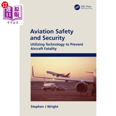 海外直订Aviation Safety and Security: Utilizing Technology to Prevent Aircraft Fatality 航空安全和保障:利用技术预防