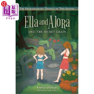 The 秘密排水沟 and Alora Two Drain Secret 艾拉和阿罗拉以及 海外直订Ella Extraordinary Sisters Travels