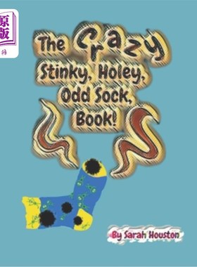 海外直订The Crazy, Stinky, Holey, Odd Sock Book!: The silliest, stupidest, pointless boo 《疯狂、臭、破、怪袜子书》
