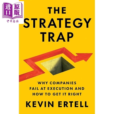 预售 战略陷阱 企业执行失败的原因及如何才能成功 The Strategy Trap 英文原版 Kevin Ertell【中商原版】