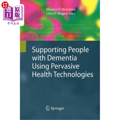 海外直订医药图书Supporting People with Dementia Using Pervasive Health Technologies 使用普及卫生技术支持痴呆症患者