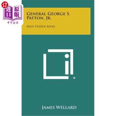 海外直订General George S. Patton, Jr.: Man Under Mars 乔治·S·巴顿将军：火星下的人类