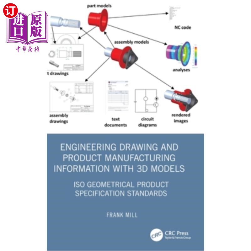 海外直订Engineering Drawing and Product Manufacturing Information with 3D Models: ISO Ge 工程制图和产品制造信息与3D