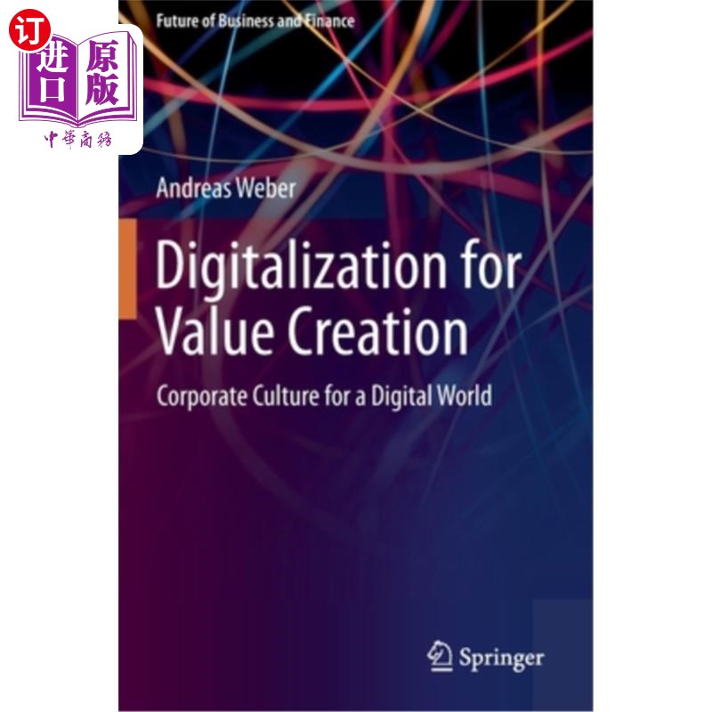 海外直订Digitalization for Value Creation: Corporate Culture for a Digital World 数字化价值创造:数字化世界的企业文化
