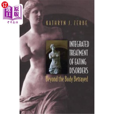 海外直订医药图书Integrated Treatment of Eating Disorders: Beyond the Body Betrayed 饮食失调的综合治疗:超越身体的背
