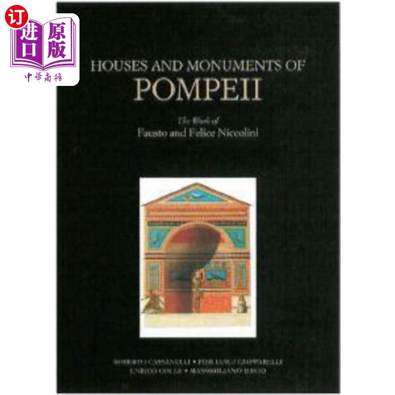 海外直订Houses and Monuments of Pompeii - The Work of Fa... 庞贝的房屋和纪念碑——福斯托和费利斯·尼科利尼的作品