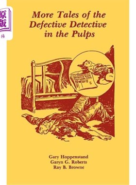 海外直订More Tales of the Defective Detective in the Pulps 更多关于有缺陷的侦探的故事在讲坛上