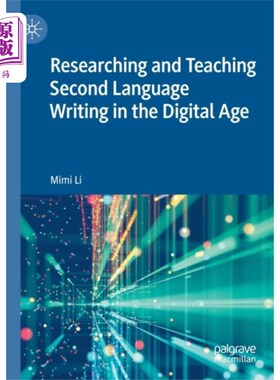 海外直订Researching and Teaching Second Language Writing... 数字时代第二语言写作的研究与教学