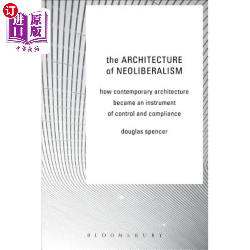海外直订the architecture of neoliberalism 新自由主义的建筑