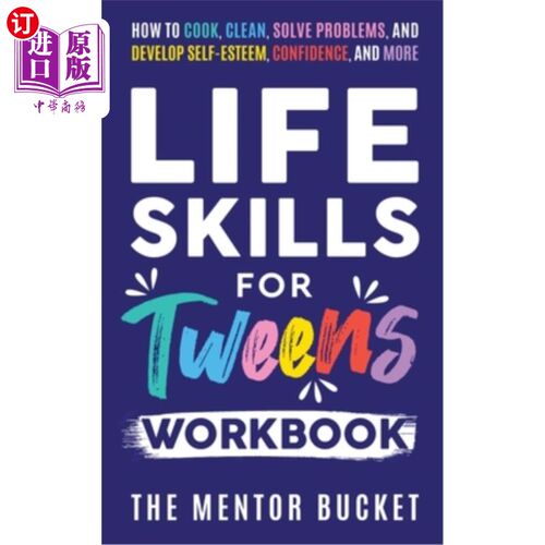 海外直订Life Skills for Tweens Workbook - How to Cook, Clean, Solve Problems, and Develo 青少年生活技能练习册-如何