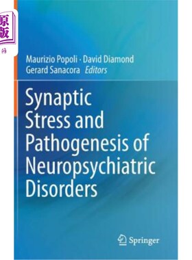 海外直订医药图书Synaptic Stress and Pathogenesis of Neuropsychiatric Disorders 突触应激与神经精神障碍的发病机制
