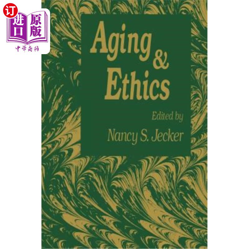 海外直订医药图书Aging and Ethics: Philosophical Problems in Gerontology 老龄化与伦理:老年学的哲学问题