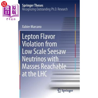 海外直订Lepton Flavor Violation from Low Scale Seesaw Neutrinos with Masses Reachable at 在大型强子对撞机上质量可及