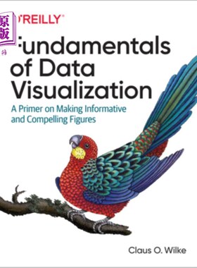 海外直订Fundamentals of Data Visualization: A Primer on Making Informative and Compellin 数据可视化基础：制作信息丰