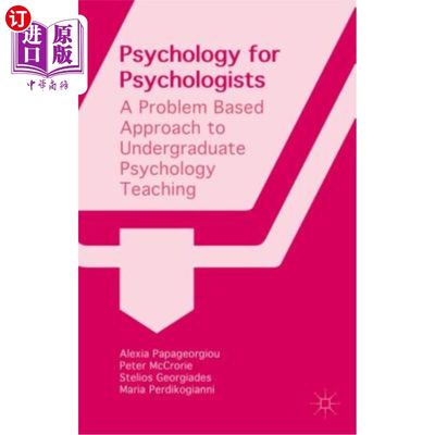 海外直订Psychology for Psychologists: A Problem Based Approach to Undergraduate Psycholo 心理学家的心理学:基于问题