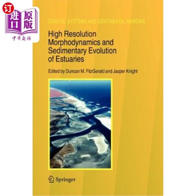 海外直订High Resolution Morphodynamics and Sedimentary Evolution of Estuaries 河口高分辨率形态动力学与沉积演化