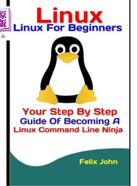 海外直订Linux: Linux For Beginners: Your Step By Step Guide Of Becoming A Linux Command  Linux:Linu