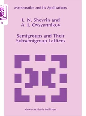 海外直订Semigroups and Their Subsemigroup Lattices 半群及其子半群格