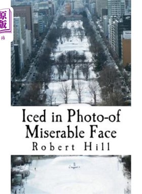 海外直订Iced in Photo-of Miserable Face: Icp 悲惨面孔照片中的冰：Icp
