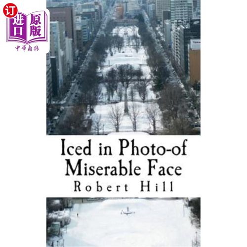 海外直订Iced in Photo-of Miserable Face: Icp 悲惨面孔照片中的冰：Icp