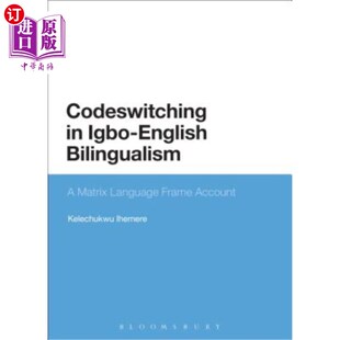 海外直订Codeswitching in Igbo-English Bilingualism: A Matrix Language Frame Account 伊格博-英语双语中的码设计:矩阵