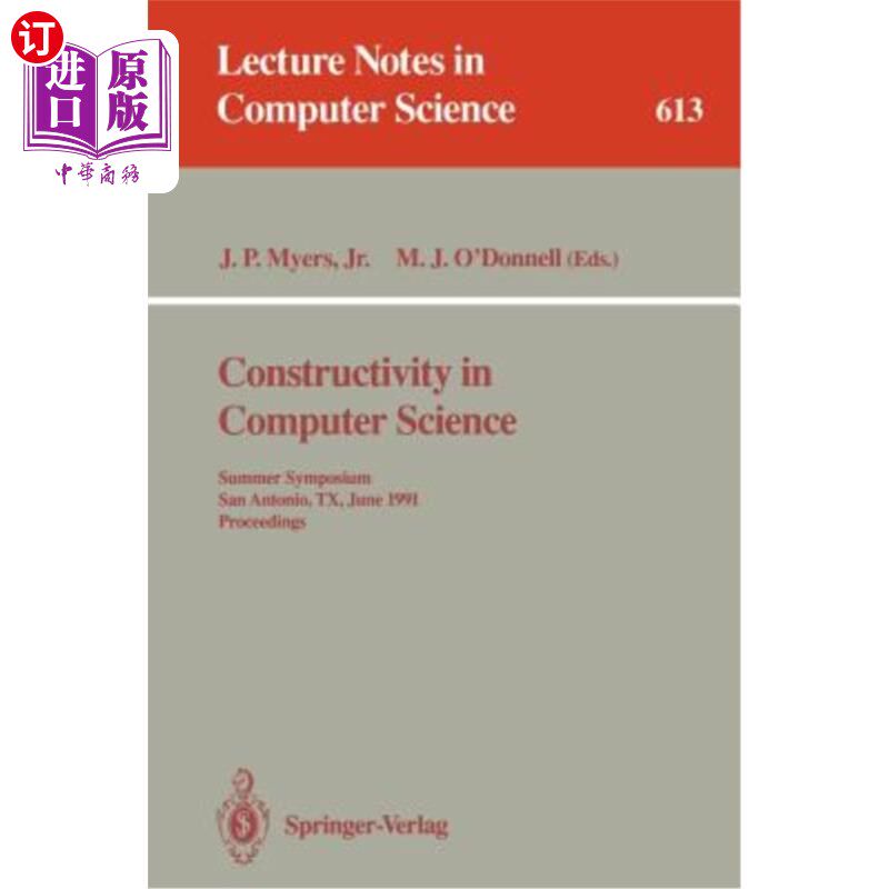 海外直订Constructivity in Computer Science: Summer Symposium, San Antonio, Tx, June 19-2 计算机科学的建构性:夏季研