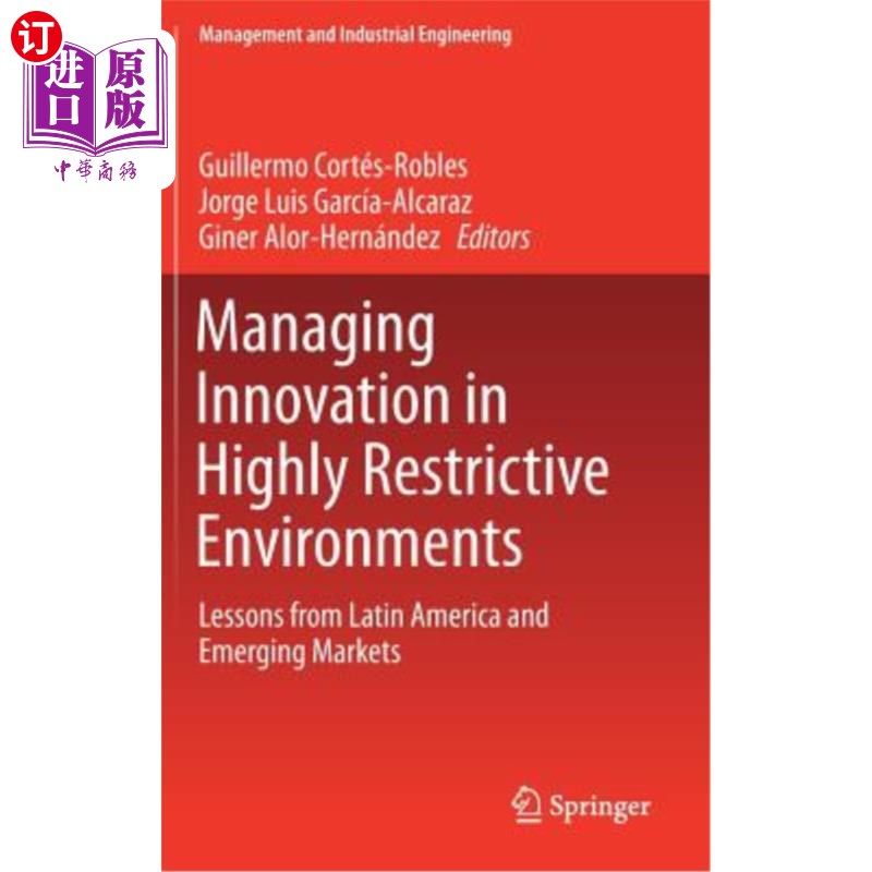 海外直订Managing Innovation in Highly Restrictive Environments: Lessons from Latin Ameri 在高度限制的环境中管理创新