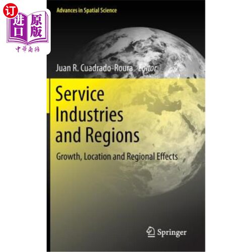 海外直订Service Industries and Regions: Growth, Location and Regional Effects 服务业与区域:增长、定位与区域效应