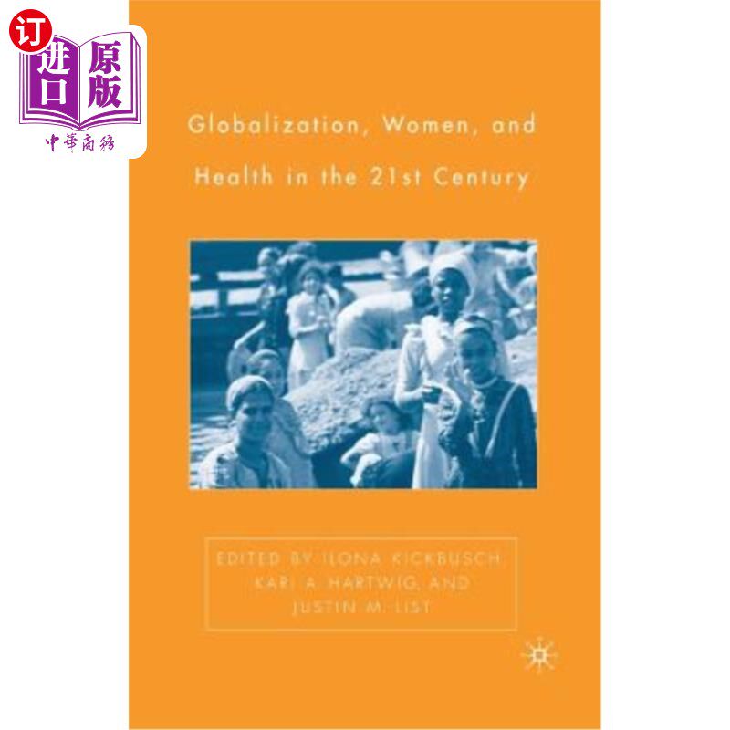 海外直订医药图书Globalization, Women, and Health in the Twenty-First Century 21世纪的全球化、妇女与健康