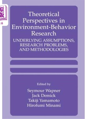 海外直订Theoretical Perspectives in Environment-Behavior Research: Underlying Assumption 环境行为研究的理论视角:基