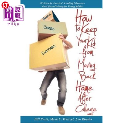 海外直订How to Keep Your Kid from Moving Back Home after College 如何防止你的孩子在大学毕业后搬回家