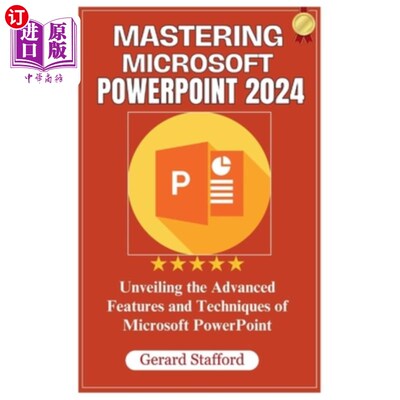 海外直订Mastering Microsoft PowerPoint 2024: Unveiling the Advanced Features and Techniq 掌握Microsof