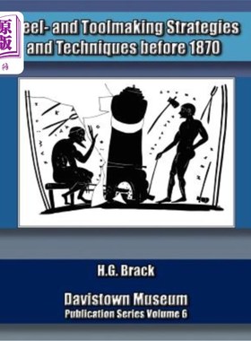 海外直订Steel- and Toolmaking Strategies and Techniques Before 1870 1870年以前的钢铁和工具制造战略和技术