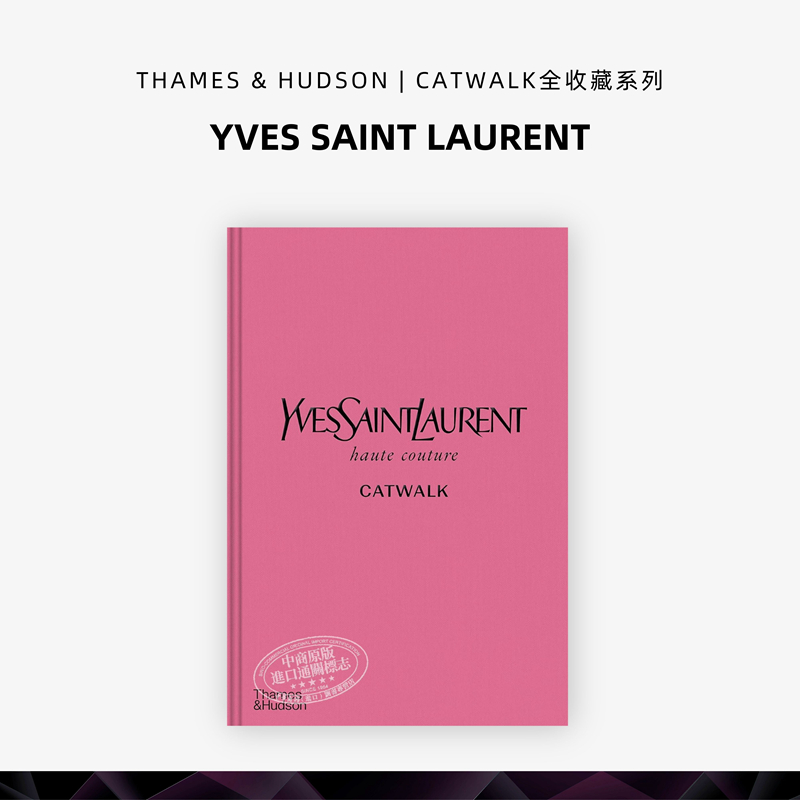 【catwalk】YSL圣罗兰T台时装秀完全收藏 Yves Saint Laurent Catwalk 进口艺术 服装设计时尚书籍 T&H【中商原版】