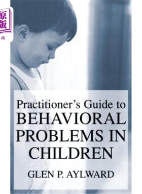 海外直订Practitioner's Guide to Behavioral Problems in Children 儿童行为问题实践者指南