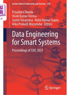 海外直订Data Engineering for Smart Systems: Proceedings of Ssic 2021 智能系统的数据工程:Ssic 2021论文集