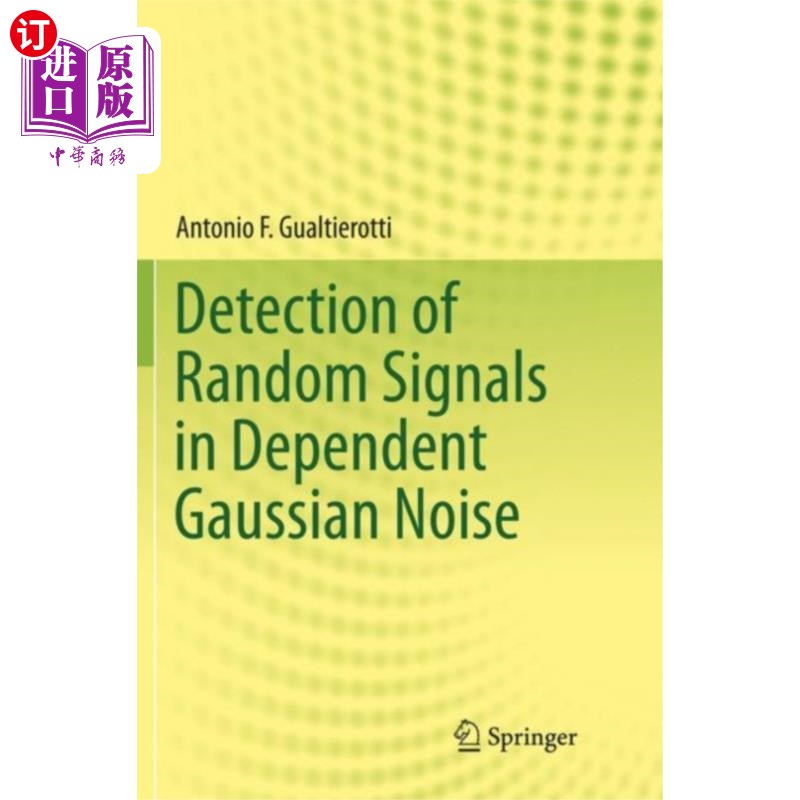 海外直订Detection of Random Signals in Dependent Gaussian Noise 相关高斯噪声中随机信号的检测