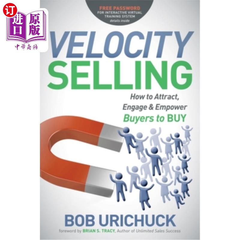 海外直订Velocity Selling: How to Attract, Engage & Empower Buyers to Buy 速度销售:如何吸引、吸引和授权买家购买