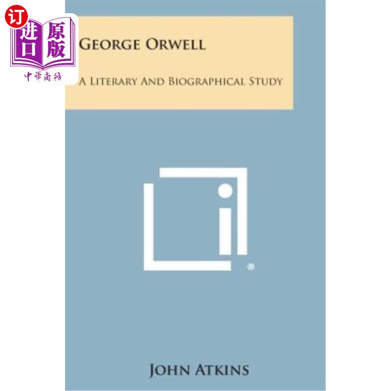 海外直订George Orwell: A Literary and Biographical Study 乔治·奥威尔:文学与传记研究