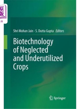 海外直订Biotechnology of Neglected and Underutilized Crops 被忽视和未充分利用作物的生物技术