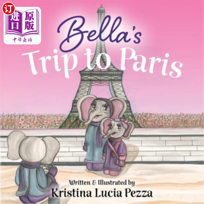 海外直订Bella's Trip to Paris: The Bella Lucia Series, Book 7 贝拉的巴黎之旅：贝拉·露西亚系列，第七册