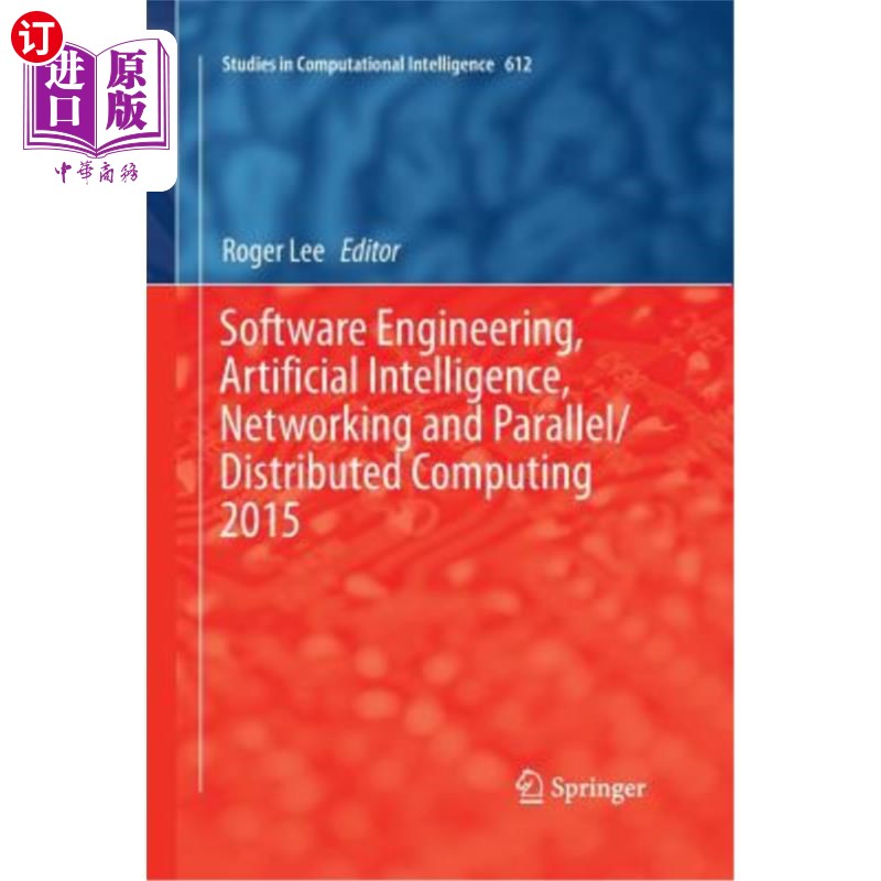 海外直订Software Engineering, Artificial Intelligence, Networking and Parallel/Distribut 2015年软件工程、人工智能、