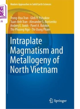 海外直订Intraplate Magmatism and Metallogeny of North Vietnam 越南北部板内岩浆作用与成矿作用