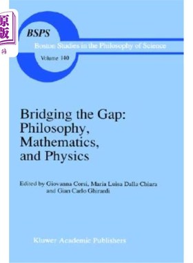 海外直订Bridging the Gap: Philosophy, Mathematics, and Physics: Lectures on the Foundati 弥合差距:哲学、数学和物理: