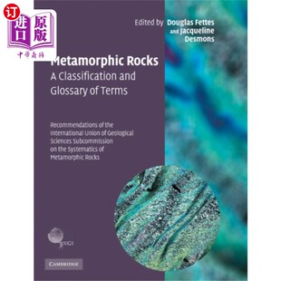 海外直订Metamorphic Rocks: A Classification and Glossary of Terms: Recommendations of th 变质岩:分类和术语表:国际