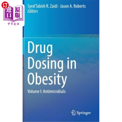 海外直订医药图书Drug Dosing in Obesity: Volume I: Antimicrobials 肥胖的药物剂量:第一卷:抗菌素