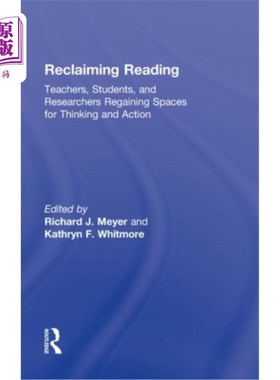 海外直订Reclaiming Reading: Teachers, Students, and Researchers Regaining Spaces for Thi 重新阅读:教师、学生和研究