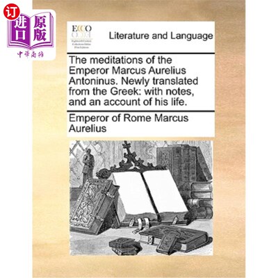 海外直订The Meditations of the Emperor Marcus Aurelius Antoninus. Newly Translated from  《马可·奥勒留·安东尼皇帝沉