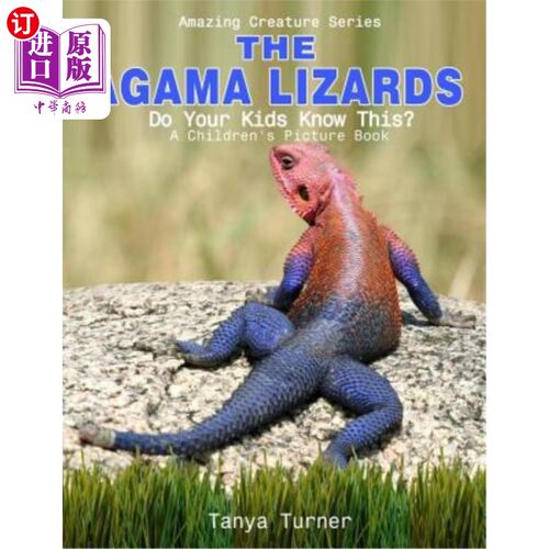 海外直订The Agama Lizard: Do Your Kids Know This?: A Children's Picture Book 阿伽玛蜥蜴：你的孩子知道吗？：儿童画册