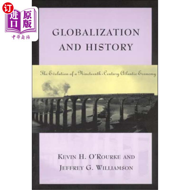 海外直订Globalization and History: The Evolution of a Nineteenth-Century Atlantic Econom 全球化与历史:19世纪大西洋